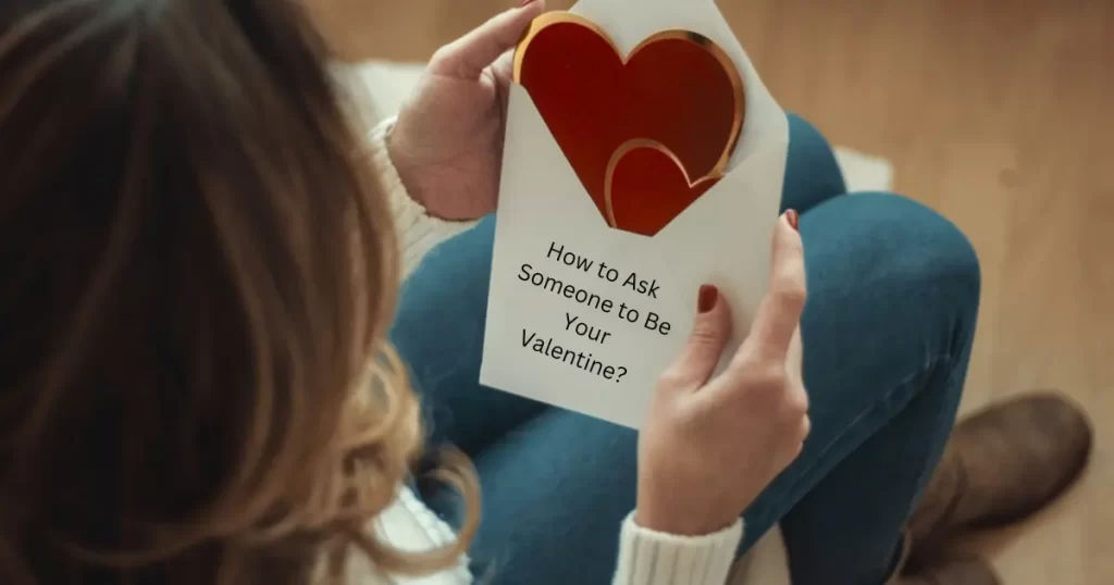 How to Ask Someone to Be Your Valentine